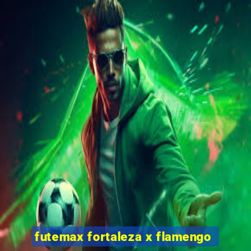 futemax fortaleza x flamengo